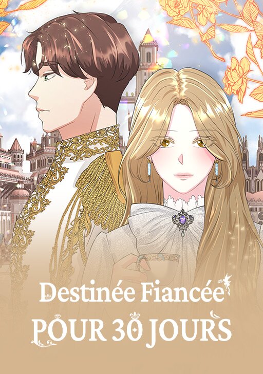 Destin&eacute;e fianc&eacute;e pour 30 jours