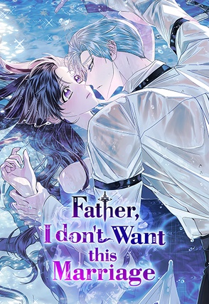Father, I don't Want this Marriage