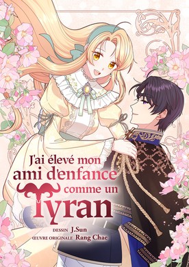 J'ai &eacute;lev&eacute; mon ami d'enfance comme un tyran