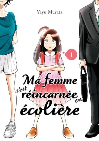 Ma femme s&rsquo;est r&eacute;incarn&eacute;e en &eacute;coli&egrave;re