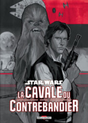 couverture du Bande Dessin&eacute;e Star Wars - La Cavale Du Contrebandier